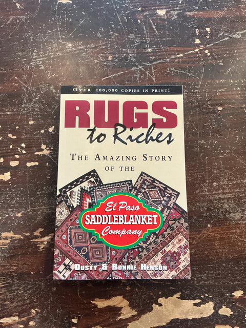 Rugs to Riches; The Amazing Story of the El Paso Saddleblanket Company
